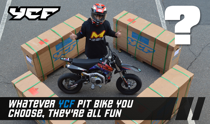 Whatever YCF Pit Bike You Choose, They're All Fun | Article News: MOTO-D Racing